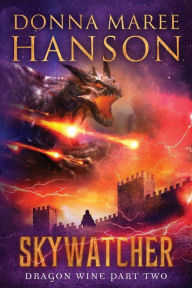 Title: Skywatcher: Dragon Wine Part Two, Author: Donna Maree Hanson