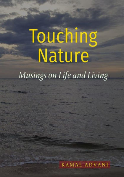 Touching Nature: Musings on Life and Living