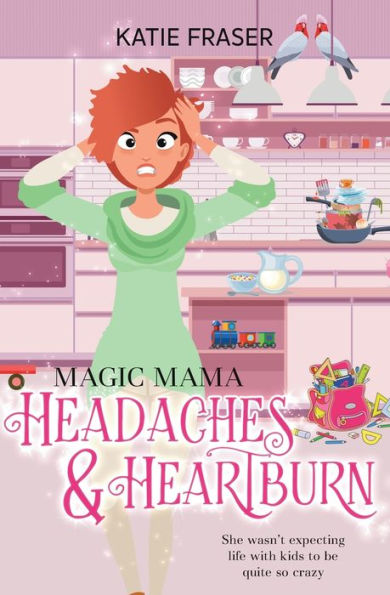 Magic Mama: Headaches and Heartburn