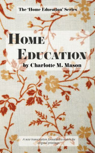 Title: Home Education, Author: Charlotte M Mason