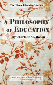 Title: A Philosophy of Education, Author: Charlotte M Mason