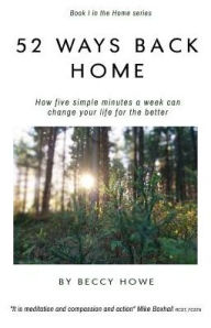 Title: 52 ways back home: How five simple minutes a week can change your life for the better, Author: Jimmy Byun