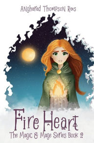 Title: Fire Heart, Author: Angharad Thompson Rees