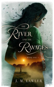 Title: The River and the Ravages, Author: J M Lawler