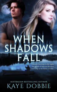 Title: When Shadows Fall, Author: Kaye Dobbie