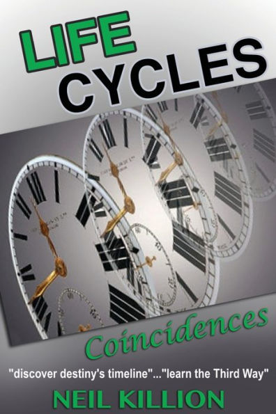 LIFE CYCLES - COINCIDENCES: "discover destiny's timeline"........"learn the Third Way"