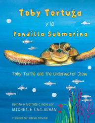 Title: Toby Turtle and the Underwater Crew: Spanish Edition, Author: Callaghan Michelle