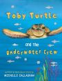 Toby Turtle & the Underwater Crew