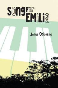 Title: Song for Emilia, Author: Julia Osborne