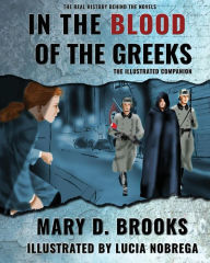 Title: In The Blood of the Greeks: The Illustrated Companion, Author: Mary D. Brooks