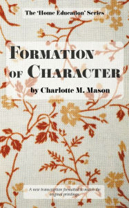 Title: Formation of Character, Author: Charlotte M Mason