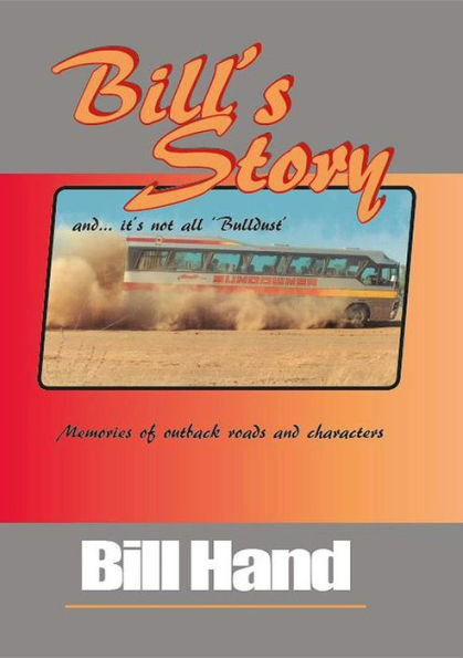 Bill's Story: Memories of Outback Roads and Characters
