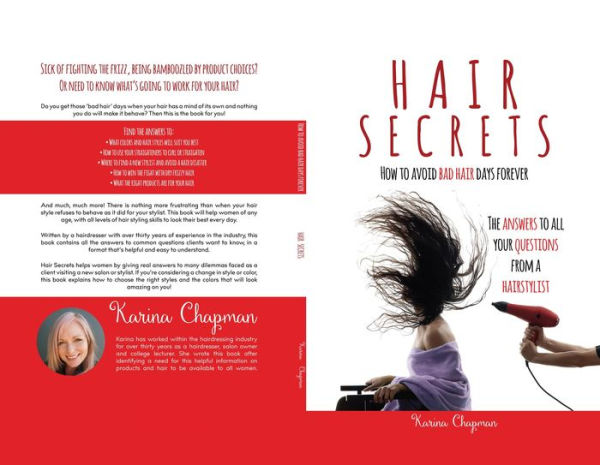 Hair Secrets: Avoid Bad Hair Days Forever - The Answers to all your Questions from a Hairstylist