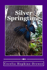 Title: Silver Springtime, Author: Cecelia Hopkins-Drewer