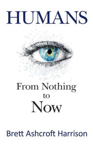 Title: Humans: From Nothing to Now, Author: Busy Doin' Nothing