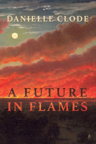 Title: A Future in Flames, Author: Danielle Clode