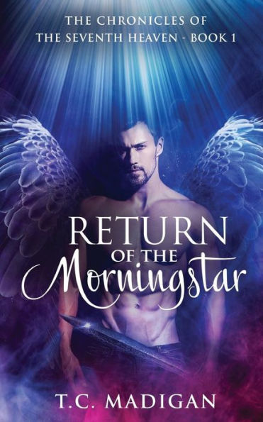 Return of the Morningstar: The Chronicles of the Seventh Heaven Book 1