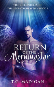 Title: Return of the Morningstar: The Chronicles of the Seventh Heaven Book 1, Author: Saucy Bess