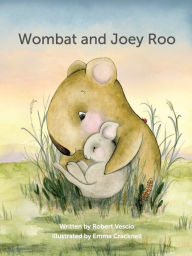 Title: Wombat and Joey Roo, Author: Robert Vescio