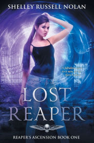 Title: Lost Reaper: Reaper's Ascension Book One, Author: Shelley Russell Nolan