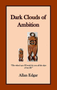 Title: Dark Clouds of Ambition, Author: Allan Edgar