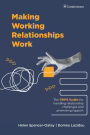 Making Working Relationships Work: The TRIPS Toolkit for handling relationship challenges and promoting rapport