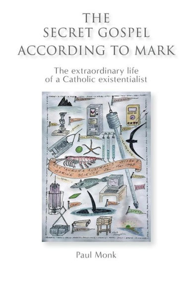 The Secret Gospel According to Mark: The extraordinary life of a Catholic existentialist
