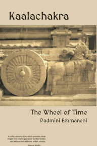 Title: Kaalachakra: THe Wheel of Time, Author: Padmini Priyadarshini Emmaneni