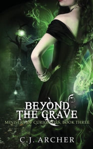 Title: Beyond the Grave, Author: C. J. Archer