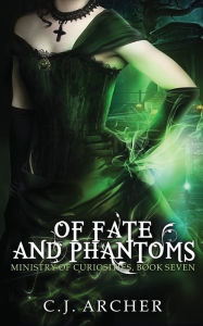 Title: Of Fate and Phantoms, Author: C. J. Archer