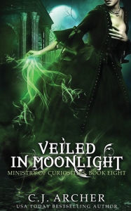 Title: Veiled In Moonlight, Author: C.J. Archer