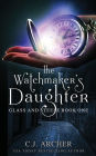 The Watchmaker's Daughter (Glass and Steele Series #1)