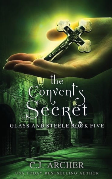 The Convent's Secret (Glass and Steele Series #5)