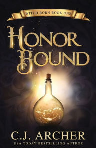 Title: Honor Bound, Author: C. J. Archer