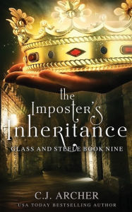 Title: The Imposter's Inheritance (Glass and Steele Series #9), Author: C. J. Archer