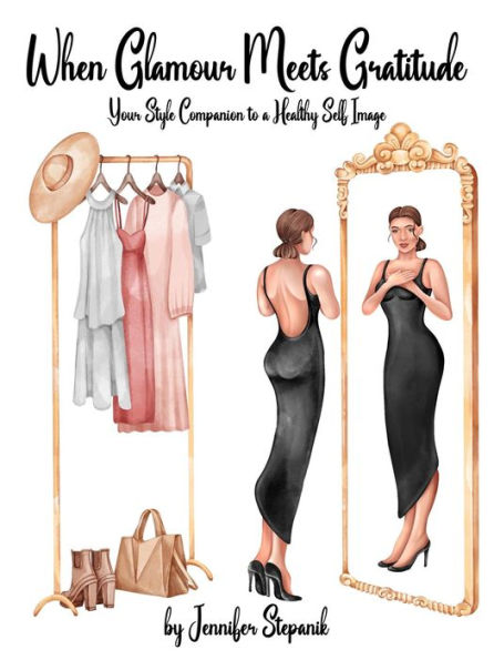 When Glamour Meets Gratitude: Your Style Companion to a Healthy Self Image