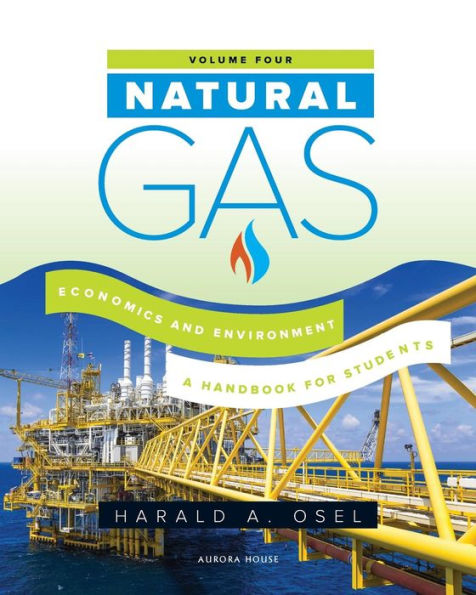 Natural Gas: Economics and Environment: A Handbook for Students of the Gas Industry