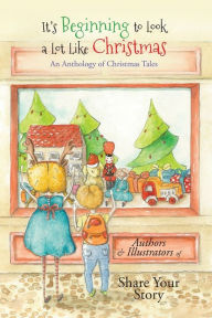 Title: It's Beginning to Look a Lot Like Christmas: An Anthology of Christmas Tales, Author: Michelle Worthington