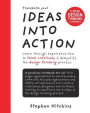 Ideas Into Action: Transform your Ideas Into Action