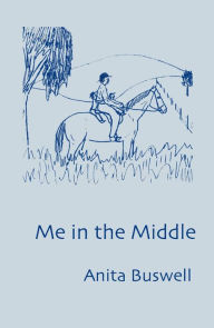 Title: Me in the Middle, Author: ANITA BUSWELL