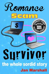 Title: Romance Scam Survivor: The Whole Sordid Story, Author: Jan Marshall