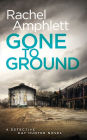 Gone to Ground (Detective Kay Hunter Series #6)