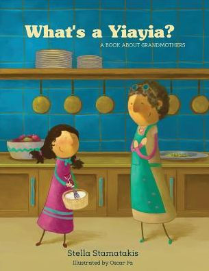 What's a Yia Yia?: A Book About Grandmothers