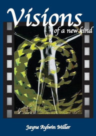 Title: Visions of a new kind, Author: Jayne Miller (Jaynee)