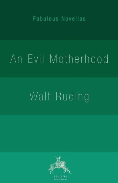 An Evil Motherhood: An Impressionist Novel