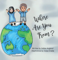 Title: Where Are You From?, Author: Solène Anglaret
