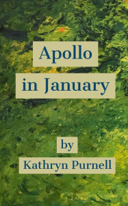 Title: Apollo in January, Author: Kathryn Purnell