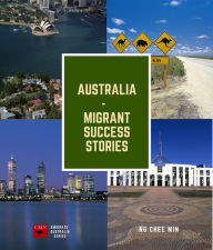 Title: Australia - Migrant Success Stories, Author: Chee Min Ng