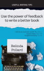 Use the Power of Feedback to Write a Better Book: Useful Writing Tips