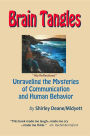 Brain Tangles: Unraveling the Mysteries of Communication and Human Behavior